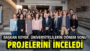 Başkan Soyer, üniversitelilerin dönem sonu projelerini inceledi