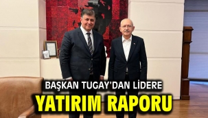 Başkan Tugay'dan lidere yatırım raporu