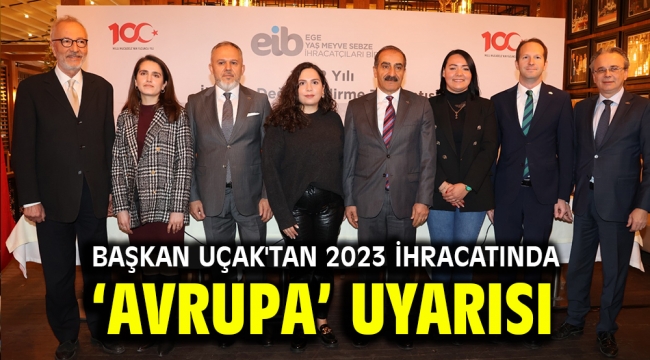 Başkan Uçak'tan 2023 ihracatında 'Avrupa' uyarısı