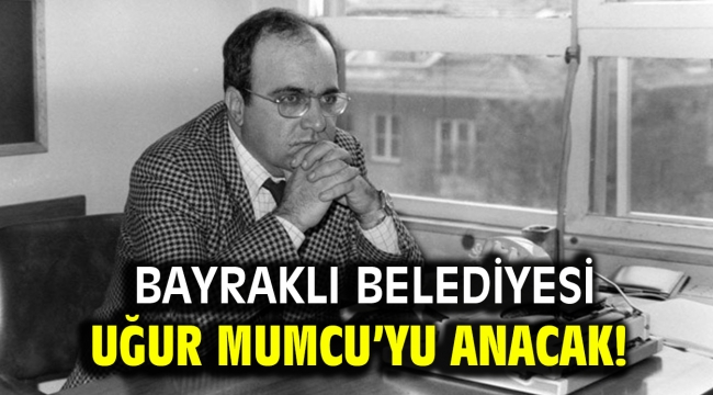 Bayraklı Belediyesi Uğur Mumcu'yu anacak!