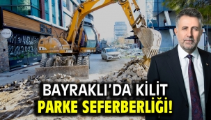 Bayraklı'da kilit parke seferberliği!