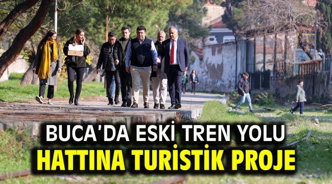 Buca'da eski tren yolu hattına turistik proje