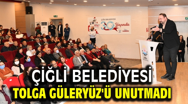 Çiğli Belediyesi Tolga Güleryüz'ü Unutmadı