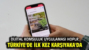 Dijital komşuluk uygulaması Hoplr, Türkiye'de ilk kez Karşıyaka'da