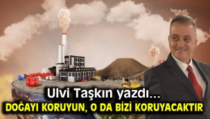 Doğayı koruyun, o da bizi koruyacaktır