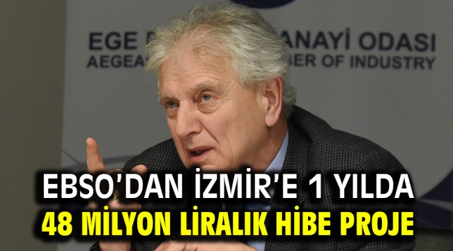 EBSO'dan İzmir'e 1 Yılda 48 Milyon liralık hibe proje