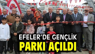 EFELER'DE GENÇLİK PARKI AÇILDI