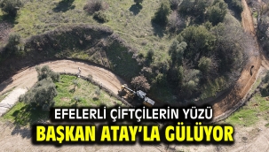 EFELERLİ ÇİFTÇİLERİN YÜZÜ BAŞKAN ATAY'LA GÜLÜYOR