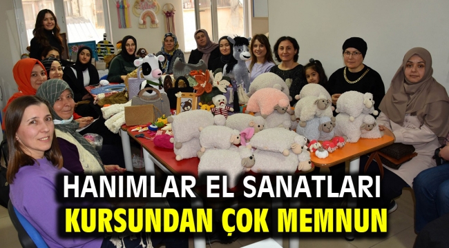 HANIMLAR EL SANATLARI KURSUNDAN ÇOK MEMNUN