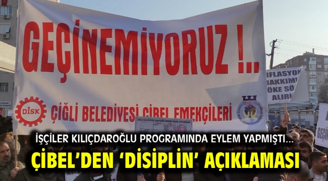 İşçiler Kılıçdaroğlu programında eylem yapmıştı... ÇİBEL'den 'disiplin' açıklaması