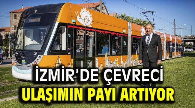 İzmir'de çevreci ulaşımın payı artıyor