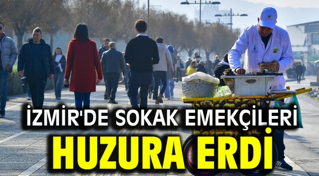 İzmir'de sokak emekçileri huzura erdi