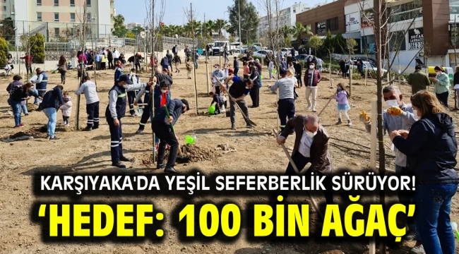 Karşıyaka'da yeşil seferberlik sürüyor!