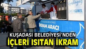 KUŞADASI BELEDİYESİ'NDEN İÇLERİ ISITAN İKRAM