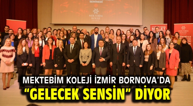 MEKTEBİM KOLEJİ İZMİR BORNOVA'DA "GELECEK SENSİN" DİYOR