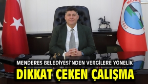 Menderes Belediyesi'nden vergilere yönelik dikkat çeken çalışma