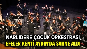 Narlıdere Çocuk orkestrası, Efeler Kenti Aydın'da sahne aldı