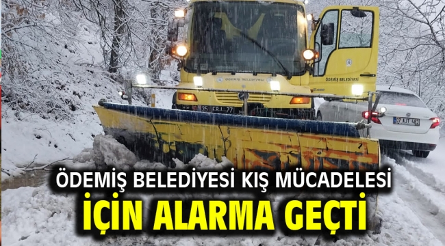 Ödemiş Belediyesi kış mücadelesi için alarma geçti 