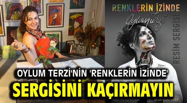 Oylum Terzi'nin 'Renklerin İzinde' Sergisini Kaçırmayın