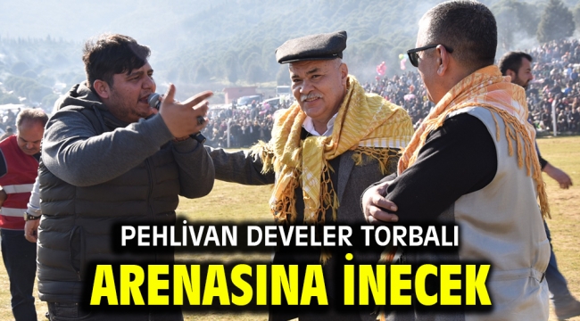 Pehlivan develer Torbalı arenasına inecek