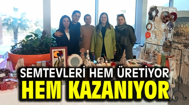 Semtevleri hem üretiyor hem kazanıyor