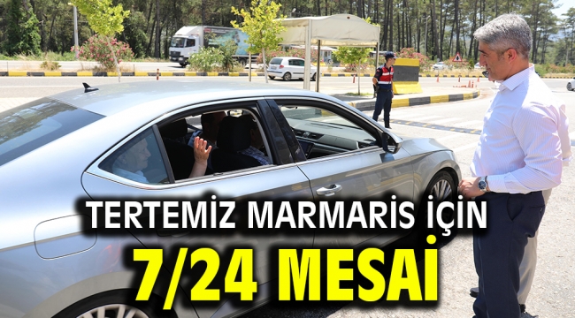 TERTEMİZ MARMARİS İÇİN 7/24 MESAİ