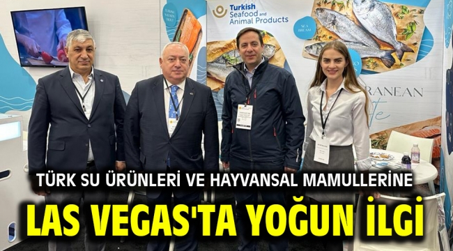 Türk Su ürünleri ve hayvansal mamullerine Las Vegas'ta yoğun ilgi