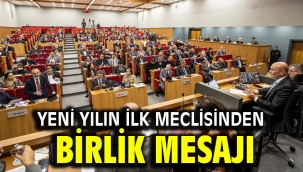 Yeni yılın ilk meclisinden birlik mesajı