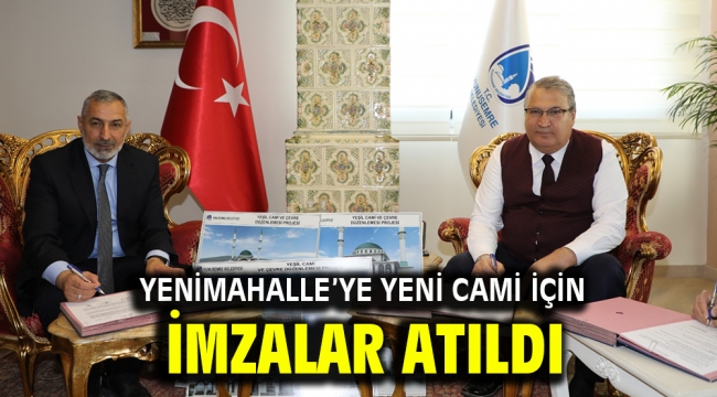 YENİMAHALLE'YE YENİ CAMİ İÇİN İMZALAR ATILDI