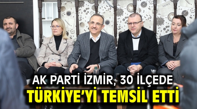 AK Parti İzmir, 30 ilçede eş zamanlı sahadaydı