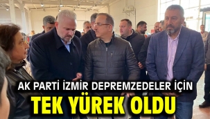 AK Parti İzmir depremzedeler için tek yürek oldu