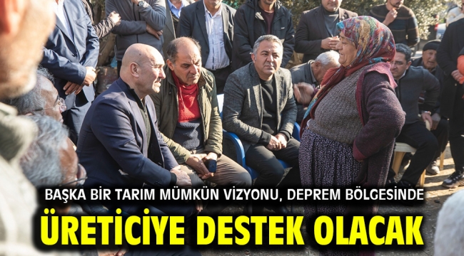 Başka Bir Tarım Mümkün Vizyonu, deprem bölgesinde üreticiye destek olacak