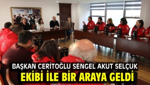 Başkan Ceritoğlu Sengel Akut Selçuk ekibi ile bir araya geldi