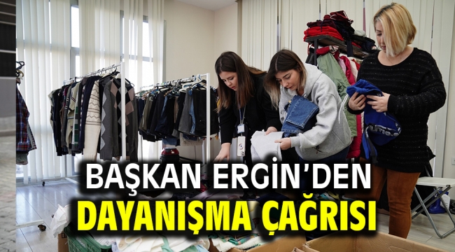 Başkan Ergin'den Dayanışma Çağrısı