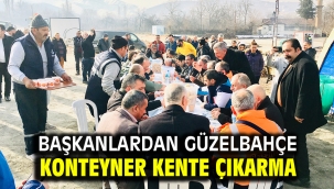 Başkanlardan Güzelbahçe Konteyner Kente Çıkarma