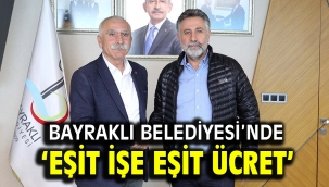 Bayraklı Belediyesinde 'eşit işe eşit ücret'