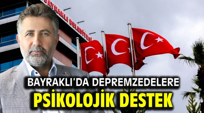 Bayraklı'da depremzedelere psikolojik destek