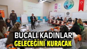 Bucalı kadınlar geleceğini kuracak