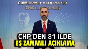 CHP'den 81 ilde eş zamanlı açıklama