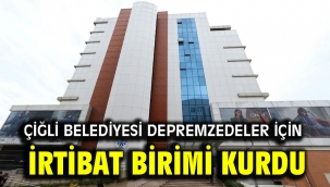 Çiğli Belediyesi Depremzedeler için İrtibat Birimi Kurdu