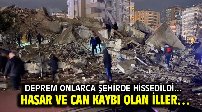 Deprem onlarca şehirde hissedildi… Hasar ve can kaybı olan iller…