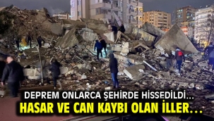 Deprem onlarca şehirde hissedildi… Hasar ve can kaybı olan iller…