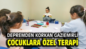 Depremden korkan Gaziemirli çocuklara özel terapi