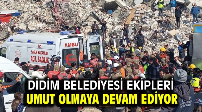 Didim Belediyesi ekipleri umut olmaya devam ediyor