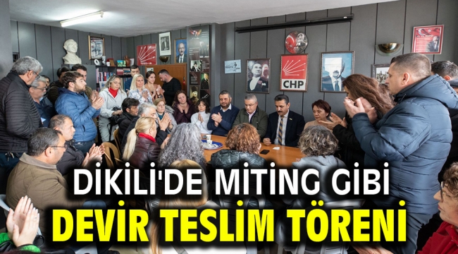 Dikili'de Miting Gibi Devir Teslim Töreni