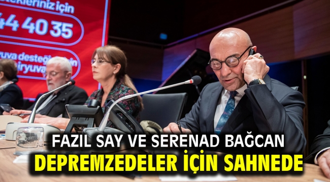 Fazıl Say ve Serenad Bağcan depremzedeler için sahnede