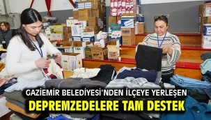 Gaziemir Belediyesi'nden ilçeye yerleşen depremzedelere tam destek