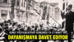 İkinci Yüzyılın İktisat Kongresi 15-21 Mart'ta dayanışmaya davet ediyor