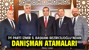 İYİ Parti İzmir İl Başkanı Bezircilioğlu'ndan danışman atamaları