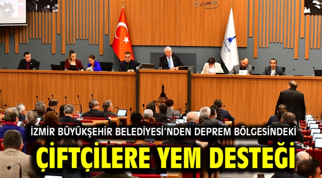 İzmir Büyükşehir Belediyesi'nden deprem bölgesindeki çiftçilere yem desteği